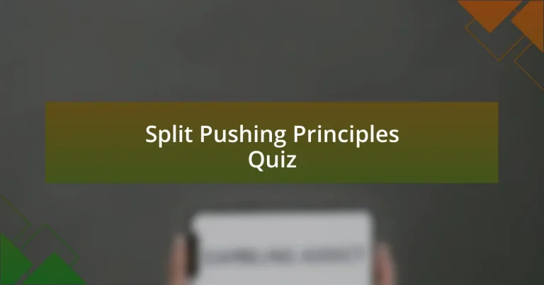 Split Pushing Principles Quiz