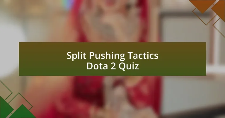 Split Pushing Tactics Dota 2 Quiz