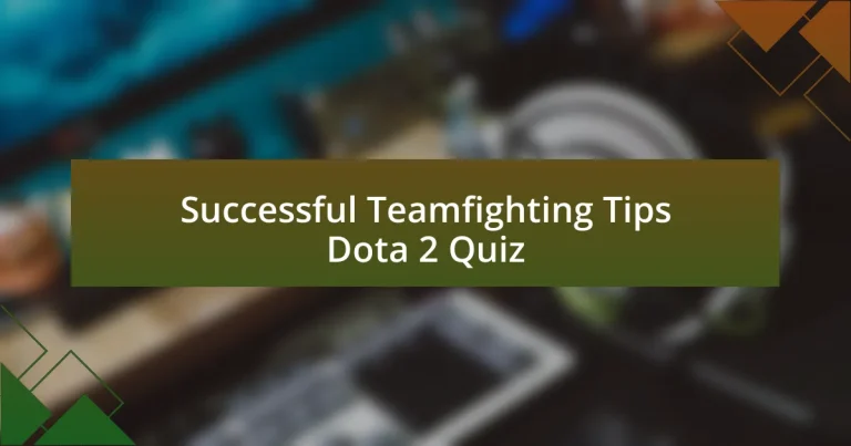 Successful Teamfighting Tips Dota 2 Quiz