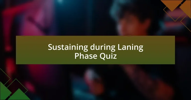 Sustaining during Laning Phase Quiz