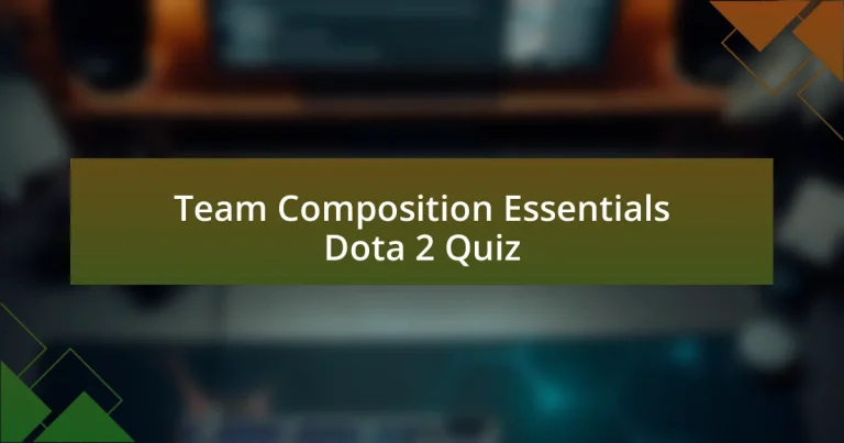 Team Composition Essentials Dota 2 Quiz