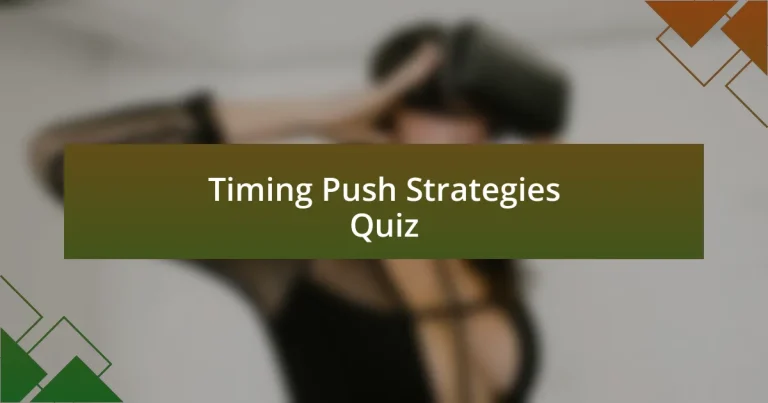 Timing Push Strategies Quiz