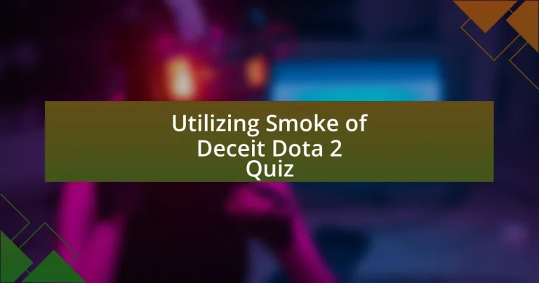 Utilizing Smoke of Deceit Dota 2 Quiz