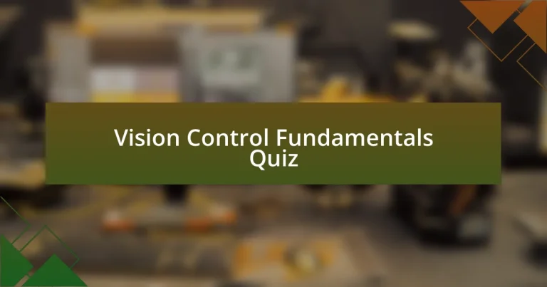 Vision Control Fundamentals Quiz