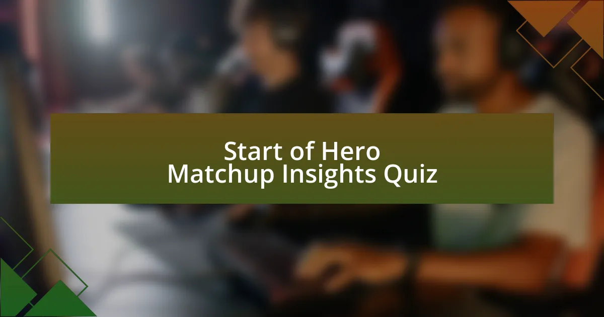 Start of Hero Matchup Insights Quiz