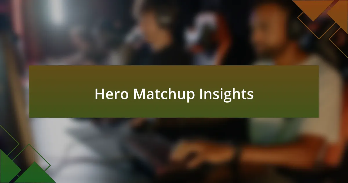 Hero Matchup Insights