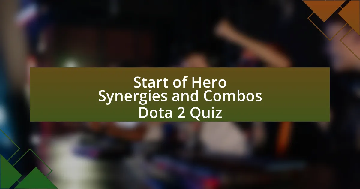 Start of Hero Synergies and Combos Dota 2 Quiz