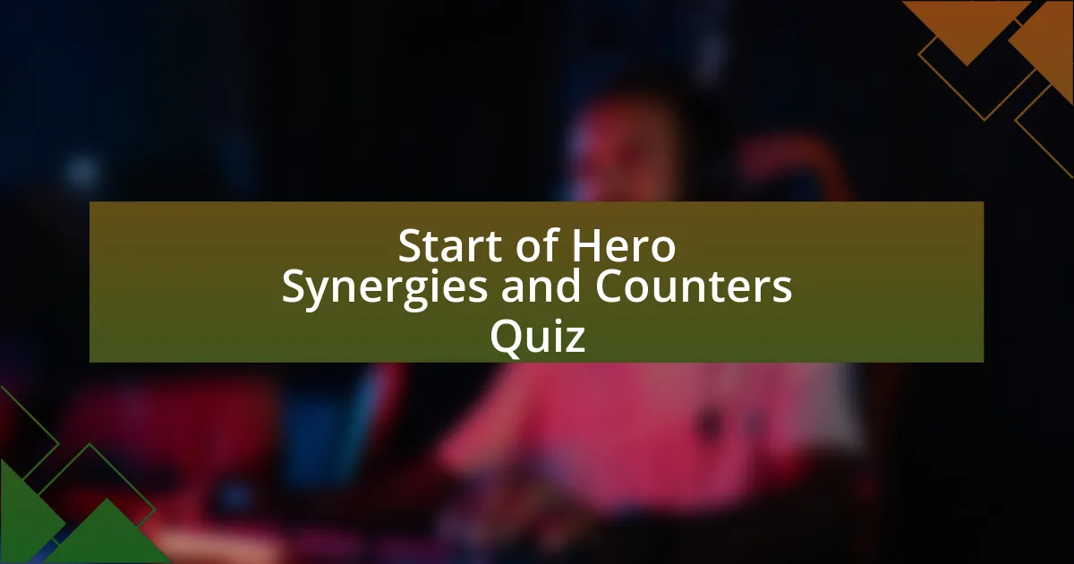 Start of Hero Synergies and Counters Quiz