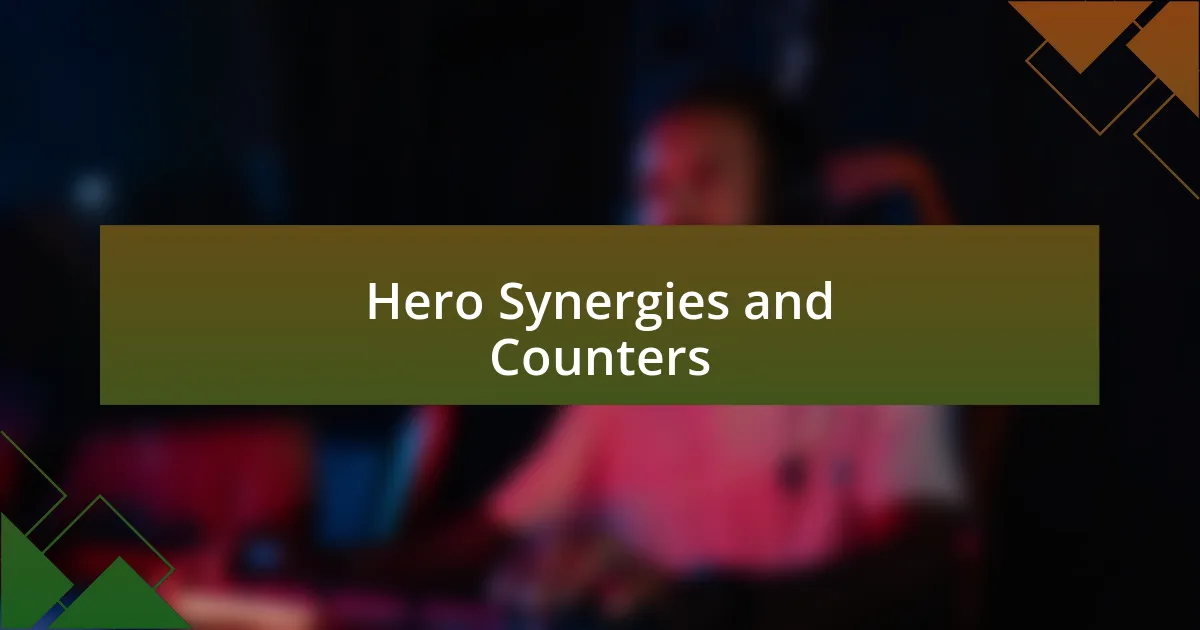 Hero Synergies and Counters