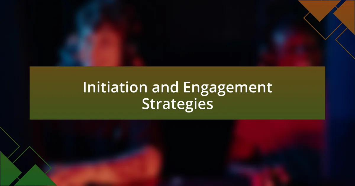 Initiation and Engagement Strategies