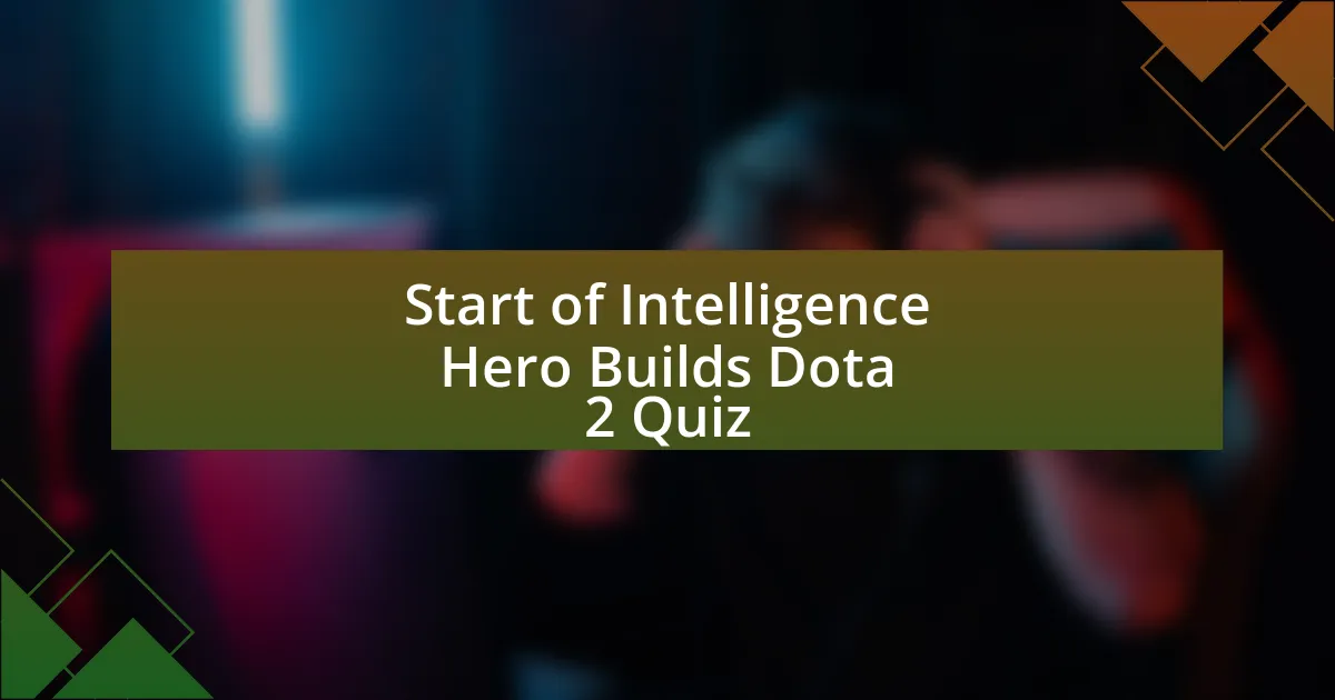 Start of Intelligence Hero Builds Dota 2 Quiz