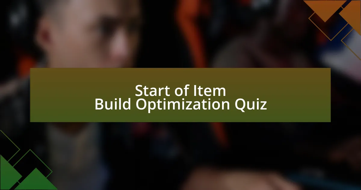 Start of Item Build Optimization Quiz