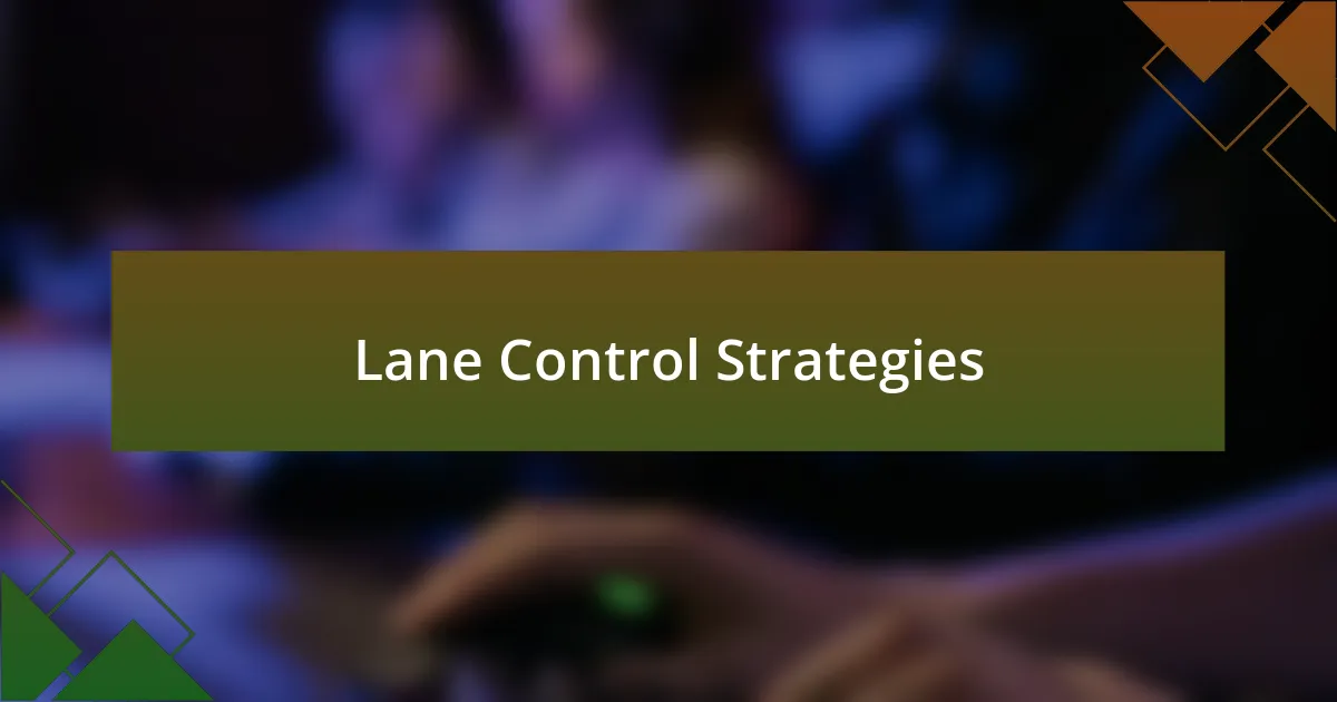 Lane Control Strategies