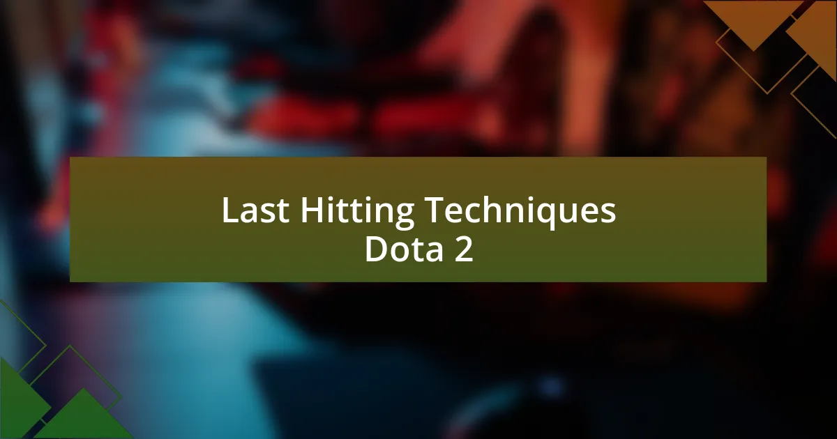 Last Hitting Techniques Dota 2