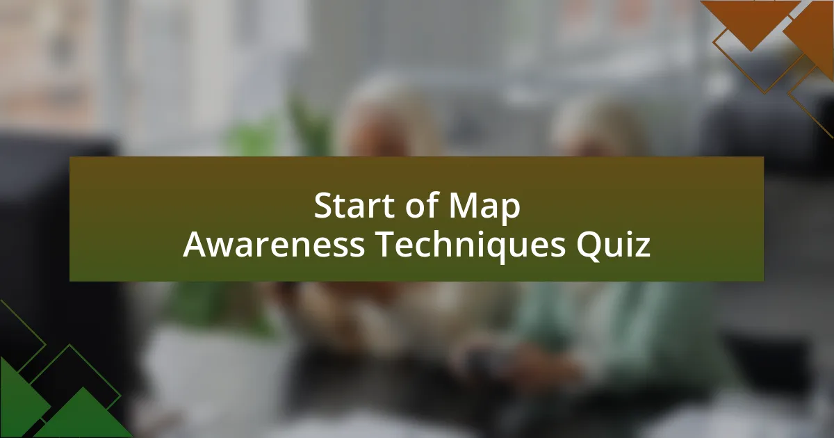 Start of Map Awareness Techniques Quiz