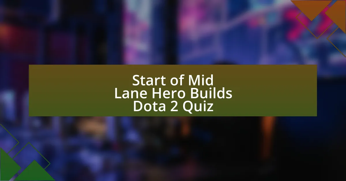 Start of Mid Lane Hero Builds Dota 2 Quiz