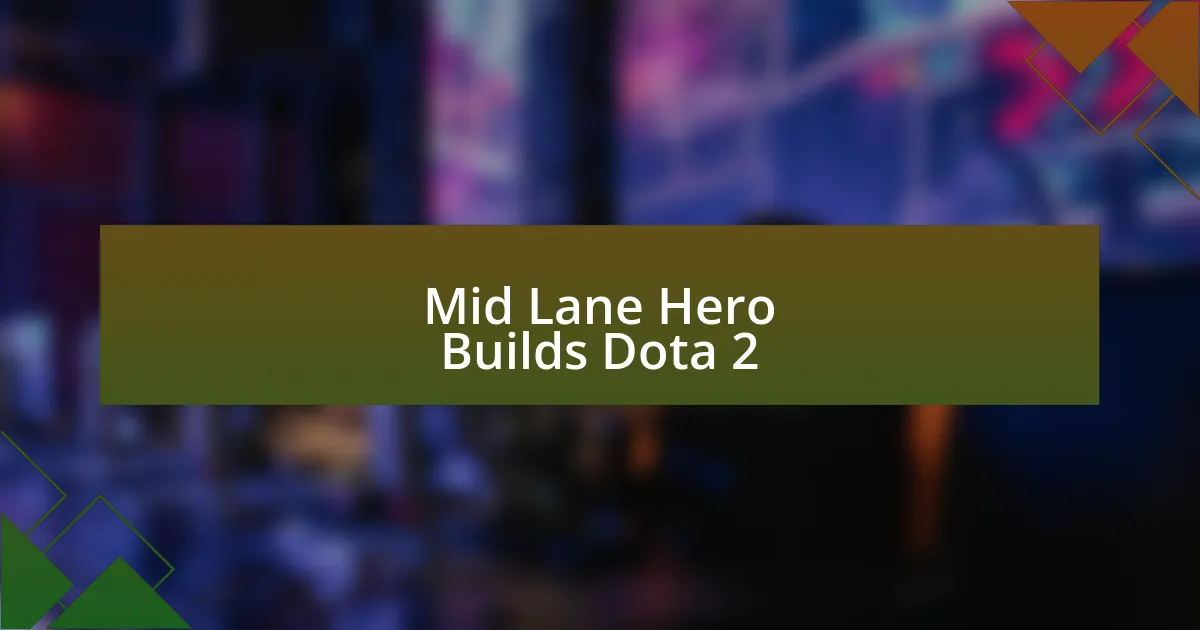 Mid Lane Hero Builds Dota 2