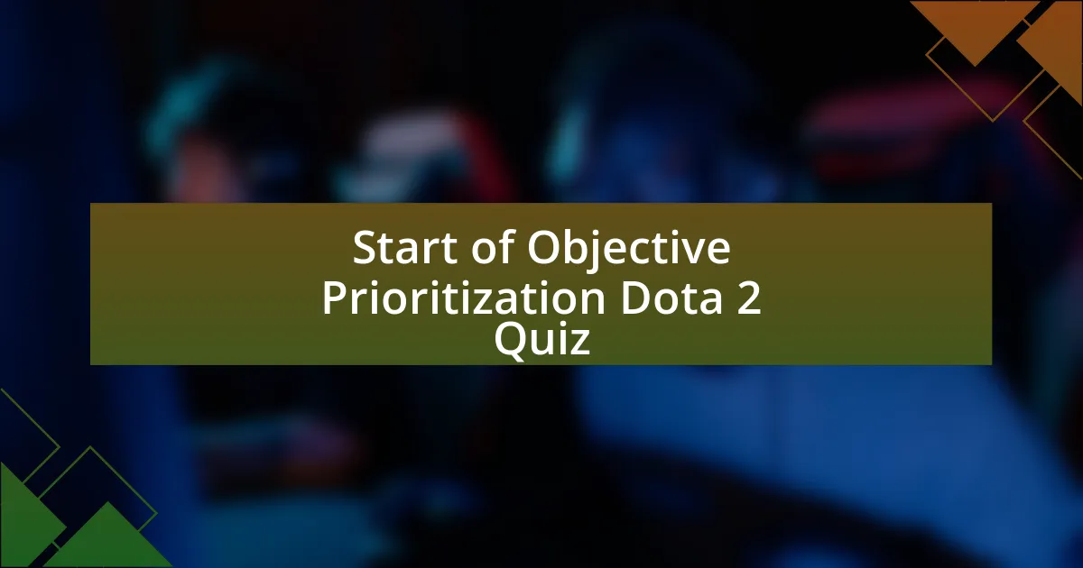 Start of Objective Prioritization Dota 2 Quiz