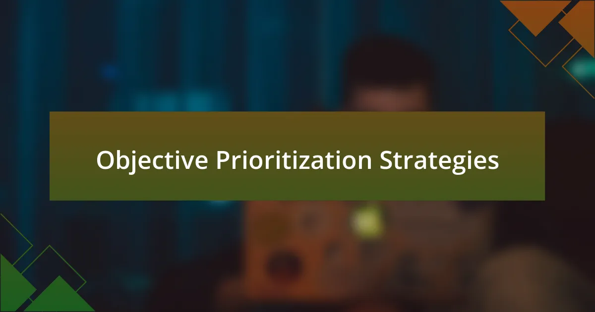 Objective Prioritization Strategies