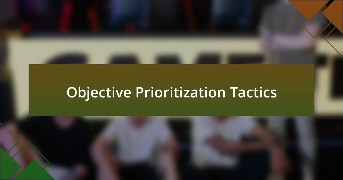 Objective Prioritization Tactics