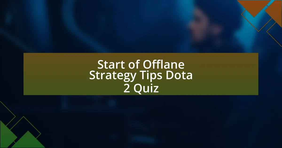 Start of Offlane Strategy Tips Dota 2 Quiz