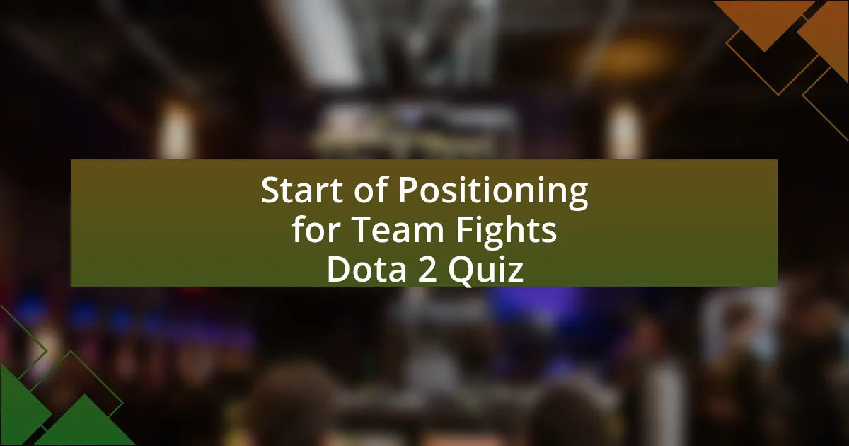 Start of Positioning for Team Fights Dota 2 Quiz