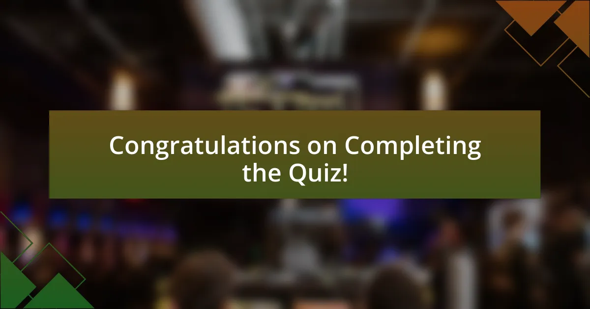 Congratulations on Completing the Quiz!