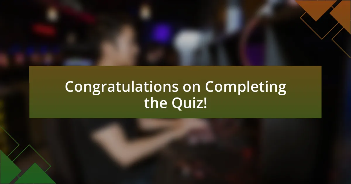 Congratulations on Completing the Quiz!