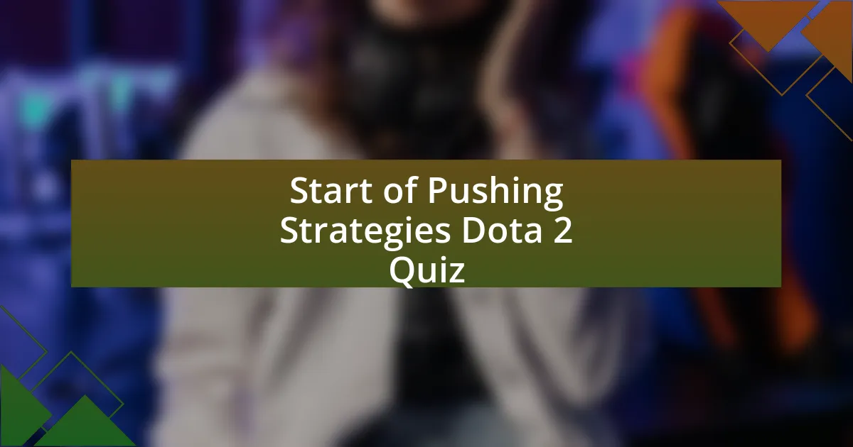 Start of Pushing Strategies Dota 2 Quiz