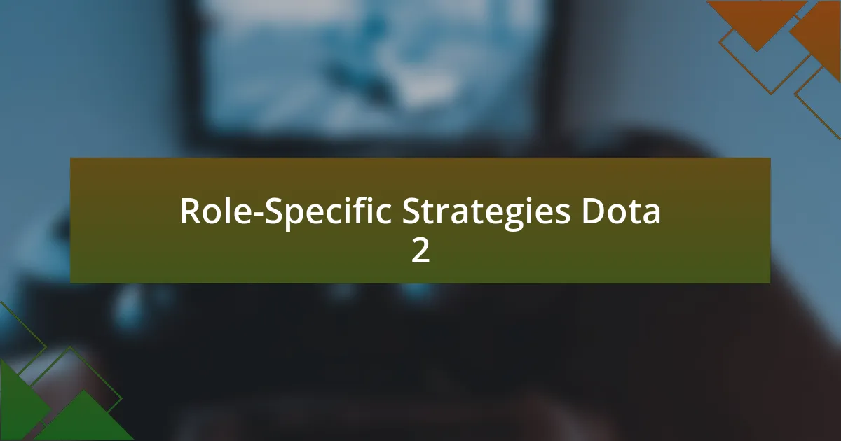 Role-Specific Strategies Dota 2