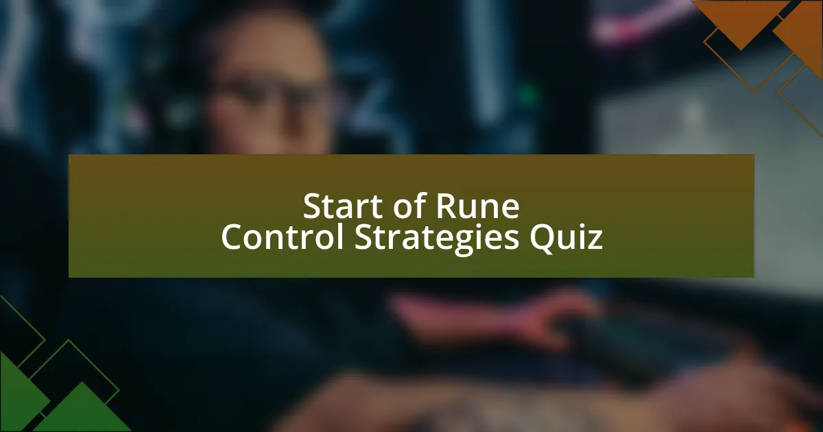 Start of Rune Control Strategies Quiz