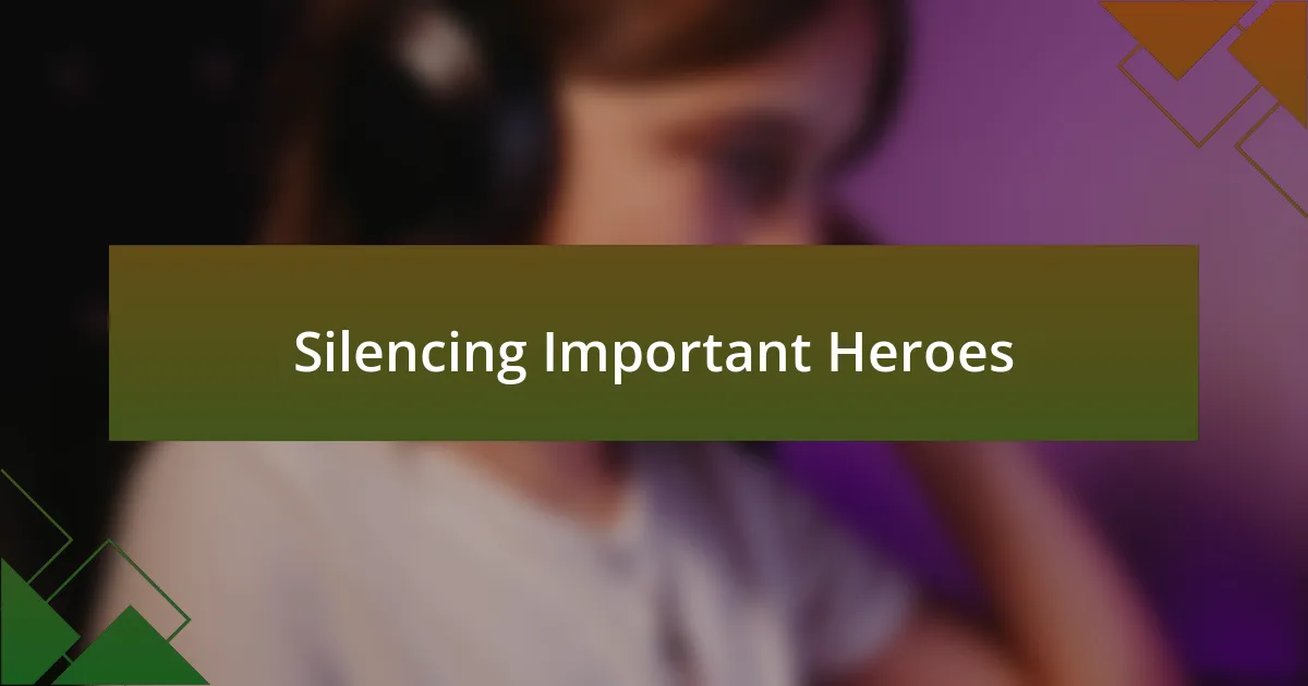 Silencing Important Heroes