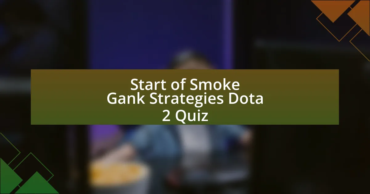 Start of Smoke Gank Strategies Dota 2 Quiz