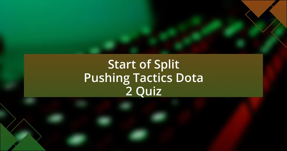 Start of Split Pushing Tactics Dota 2 Quiz