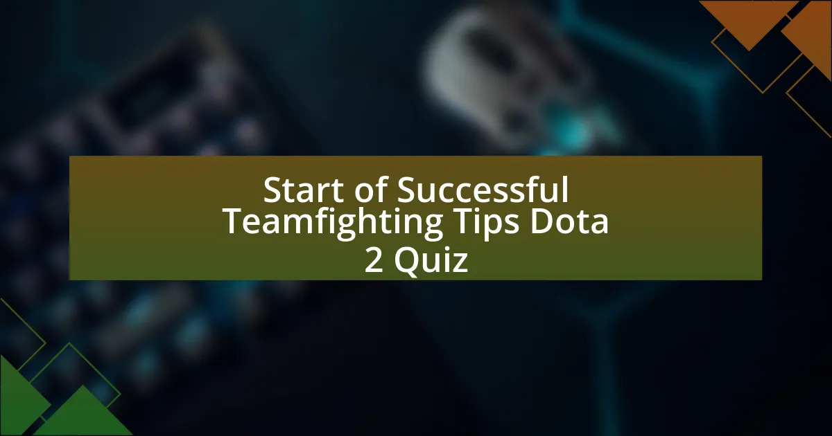 Start of Successful Teamfighting Tips Dota 2 Quiz