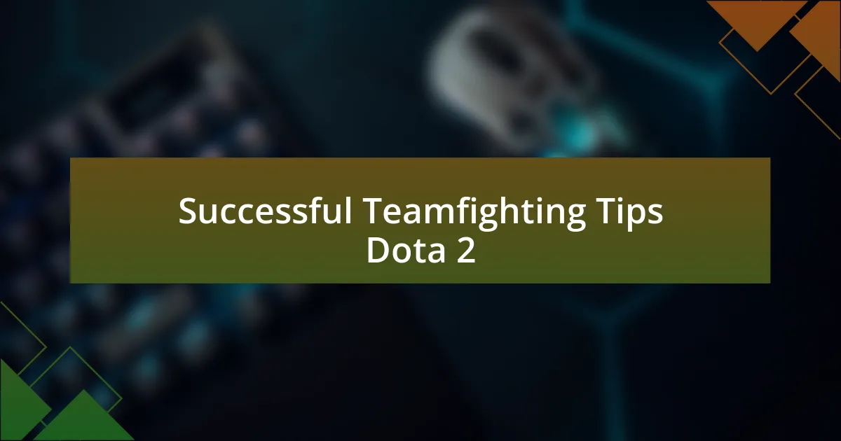 Successful Teamfighting Tips Dota 2