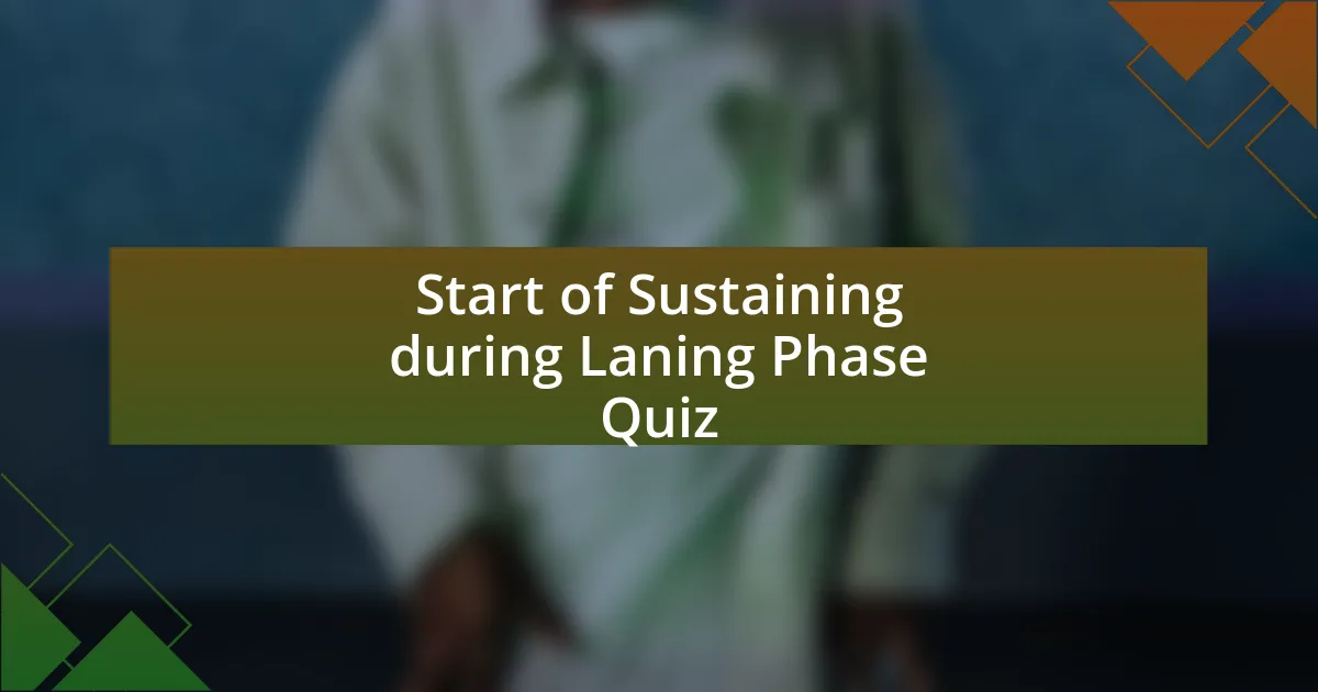 Start of Sustaining during Laning Phase Quiz