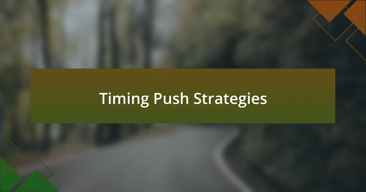 Timing Push Strategies