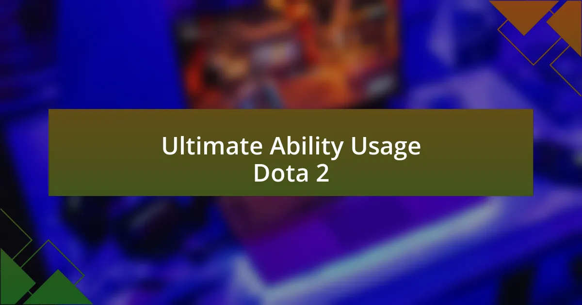 Ultimate Ability Usage Dota 2