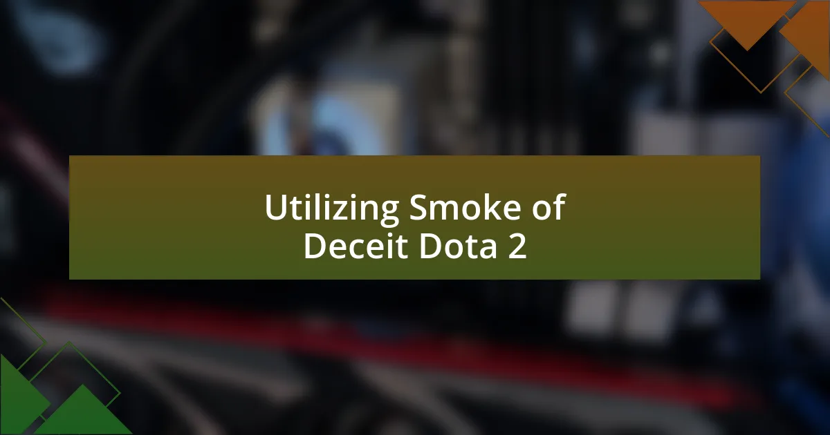 Utilizing Smoke of Deceit Dota 2